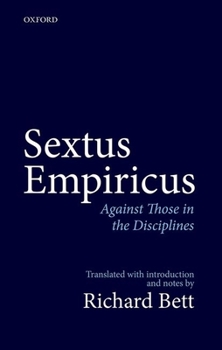Hardcover Sextus Empiricus: Against Those in the Disciplines: Translated with Introduction and Notes Book