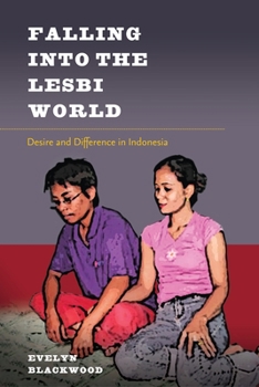 Paperback Falling Into the Lesbi World: Desire and Difference in Indonesia Book