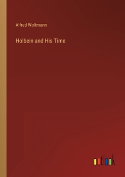 Paperback Holbein and His Time Book