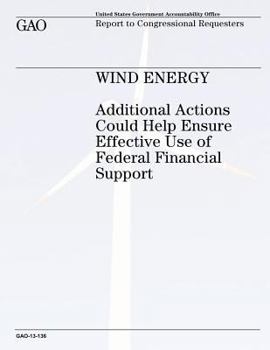 Paperback Wind Energy: Additional Actions Could Help Ensure Effective Use of Federal Financial Support Book