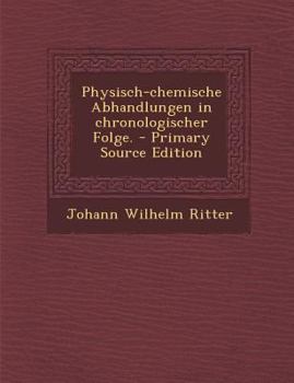 Paperback Physisch-Chemische Abhandlungen in Chronologischer Folge. - Primary Source Edition [German] Book