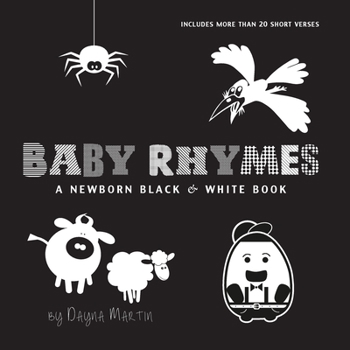 Paperback Baby Rhymes: A Newborn Black & White Book: 22 Short Verses, Humpty Dumpty, Jack and Jill, Little Miss Muffet, This Little Piggy, Ru [Large Print] Book
