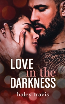 Paperback Love in the Darkness: A shy girl alpha male romance novel Book