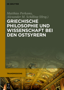Hardcover Griechische Philosophie Und Wissenschaft Bei Den Ostsyrern: Zum Gedenken an Mār Addai Scher (1867-1915) [German] Book