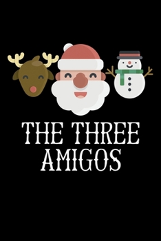 The Three Amigos: Christmas Notebook Funny Xmas Pun Sayings Santa Claus Winter Deals Holiday Season Mini Notepad Funny Xmas Humor Gift College Ruled (6X9)