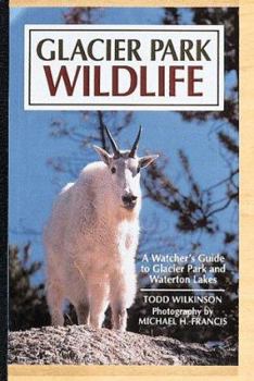 Paperback Glacier Park Wildlife: A Watcher's Guide: Includes Listings for Waterton Lakes National Park Book