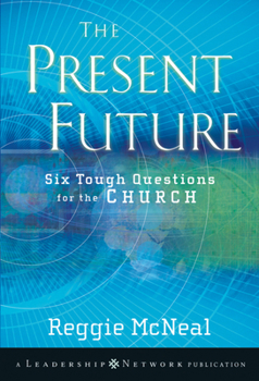 Paperback The Present Future: Six Tough Questions for the Church Book