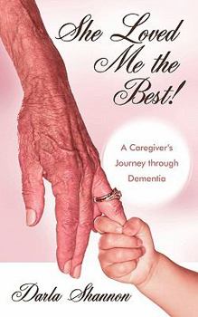 Paperback She Loved Me the Best!: A Caregiver's Journey Through Dementia Book