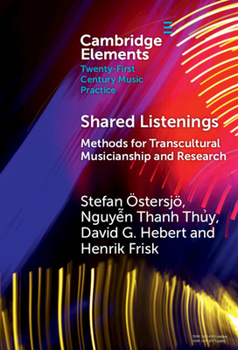 Hardcover Shared Listenings: Methods for Transcultural Musicianship and Research Book