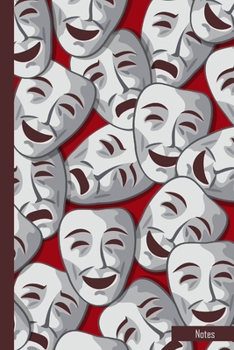 Notes: Theatre Notebook Journal with Comedy Tragedy Mask Pattern|6x9|100 Wide Ruled Pages|Soft Cover|Theatre Musical Broadway Gift for Theatre Lovers, Actors, Drama Students, DIrectors