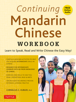 Paperback Continuing Mandarin Chinese Workbook: Learn to Speak, Read and Write Chinese the Easy Way! (Includes Online Audio) Book