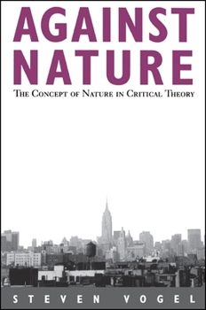Paperback Against Nature: The Concept of Nature in Critical Theory Book