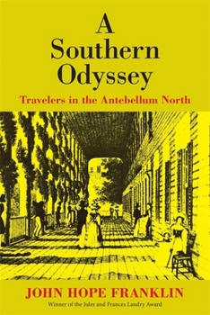 A southern odyssey: Travelers in the antebellum North (The Walter Lynwood Fleming lectures in southern history) - Book  of the Walter Lynwood Fleming Lectures in Southern History