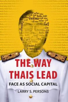 Paperback The Way Thais Lead: Face as Social Capital Book