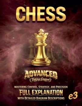 Paperback Chess: Advanced (Taking Control)- Mastering Control, Strategy, and Precision Book