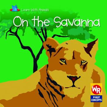 On the Savanna (Learn With Animals) - Book  of the Learn With Animals
