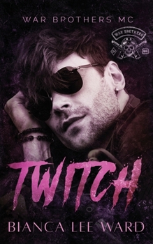 Twitch: An Off-Limits MC Romance Novel (WAR BROTHERS MC)