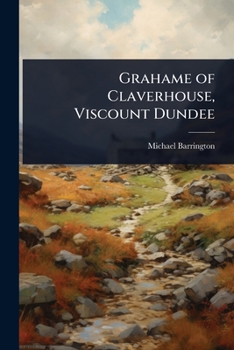 Paperback Grahame of Claverhouse, Viscount Dundee Book
