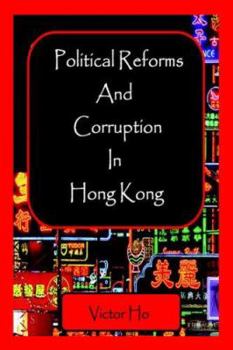Paperback Political Reforms and Corruption in Hong Kong Book
