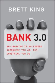 Hardcover Bank 3.0: Why Banking Is No Longer Somewhere You Go, But Something You Do Book