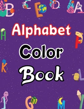 alphabet color book: alphabet coloring books for toddlers