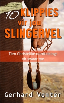 Paperback Tien klippies vir jou slingervel: Tien Christelike oordenkings vir swaar tye [Afrikaans] Book