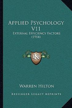 Paperback Applied Psychology V11: External Efficiency Factors (1914) Book