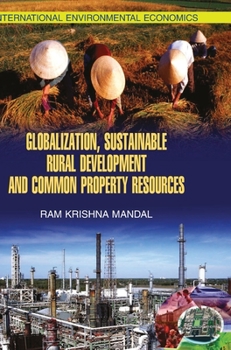 Hardcover Globalisation, Sustainable Rural Development and Common Property Resources Book