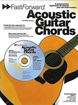 Paperback Fast Forward - Acoustic Guitar Chords: A Progressive Apprach to Chords You Can Learn Today! [With Play Along CD and Pull Out Chart] Book