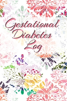 Paperback Gestational Diabetes Log: Diabetic Glucose Portable 6in x 9in Blood Sugar Logbook With Daily Blood Sugar Records Tracker & Notes Book