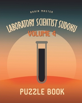 Paperback Laboratory Scientist Sudoku Brain Master Puzzle Book Volume 4: 200 Challenging Puzzles Book