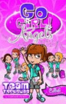 Team Troubles - Book #1 of the Go Girl! Angels