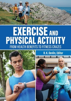 Paperback Exercise and Physical Activity: From Health Benefits to Fitness Crazes Book