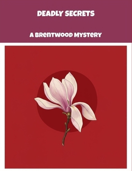 Paperback Deadly Secrets: A Brentwood Mystery Book
