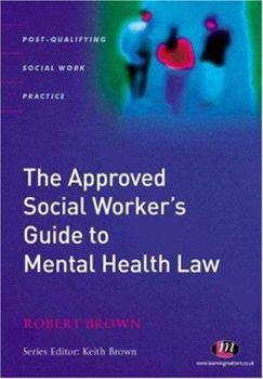 Hardcover The Approved Social Worker's Guide to Mental Health Law Book