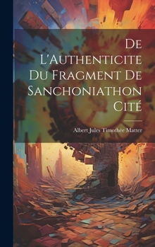 Hardcover De L'Authenticite Du Fragment De Sanchoniathon Cité [French] Book