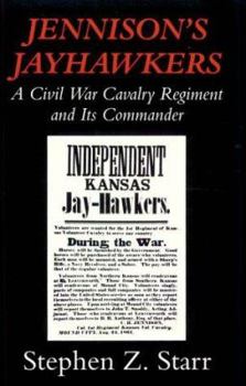Paperback Jennison's Jayhawkers: A Civil War Cavalry Regiment and Its Commander Book