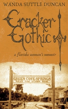 Paperback Cracker Gothic: A Florida Woman's Memoir Book