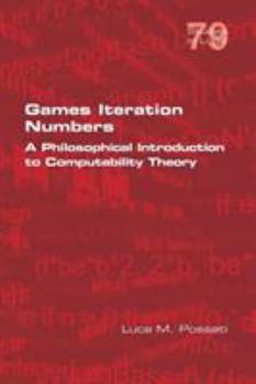 Paperback Games Iteration Numbers: A Philosophical Introduction to Computability Theory Book