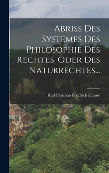 Hardcover Abriss Des Systemes Des Philosophie Des Rechtes, Oder Des Naturrechtes... [German] Book