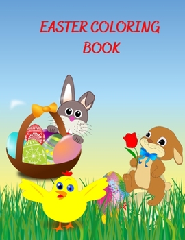 Easter Coloring Book: Great Easter Coloring Book for for Kids Ages 4-12, Beautiful Designs of Rabbits, Chicks, Eggs, and More, Perfect as a Easter Gift or Present!