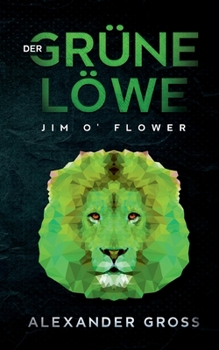 Paperback Der grüne Löwe: Jim O' Flower [German] Book