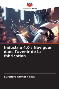 Paperback Industrie 4.0: Naviguer dans l'avenir de la fabrication [French] Book