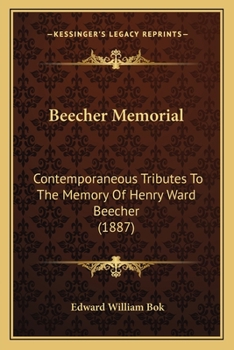 Paperback Beecher Memorial: Contemporaneous Tributes To The Memory Of Henry Ward Beecher (1887) Book
