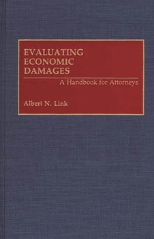 Hardcover Evaluating Economic Damages: A Handbook for Attorneys Book