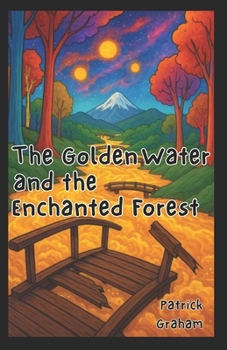 Paperback The Golden Water and the Enchanted Forest Book