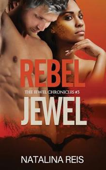 Rebel Jewel - Book #3 of the Jewel Chronicles