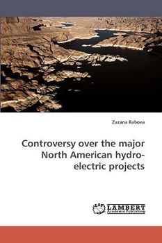 Paperback Controversy Over the Major North American Hydro-Electric Projects Book