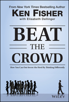 Hardcover Beat the Crowd: How You Can Out-Invest the Herd by Thinking Differently Book