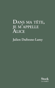 Dans Ma Tète Je m'Appelle Alice